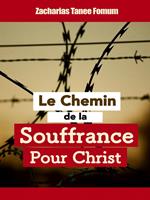 Le chemin de la souffrance pour Christ