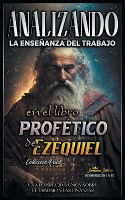 Analizando la Ensenanza del Trabajo en el Libro Profetico de Ezequiel - Sermones Biblicos - cover