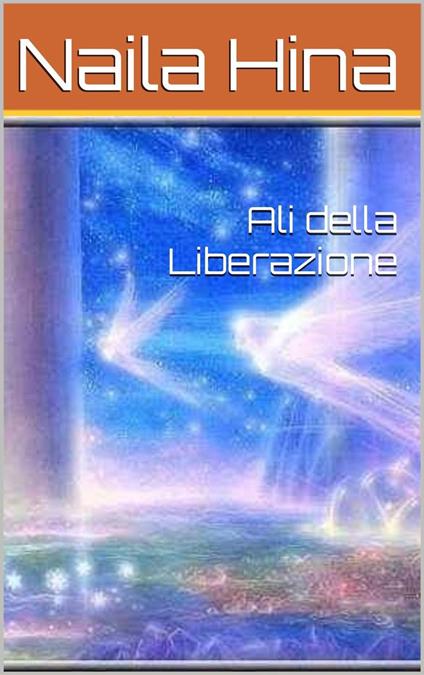 Ali della Liberazione - ????? ???,Naila Hina - ebook