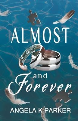 Almost and Forever - Angela K Parker - cover