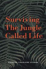 Surviving The Jungle Called Life