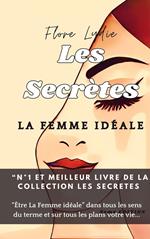 Les secrètes : la femme idéale (c'est vous)