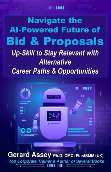 Navigate the AI-Powered Future of Bid & Proposals: Up-Skill to Stay Relevant with Alternative Career Paths & Opportunities