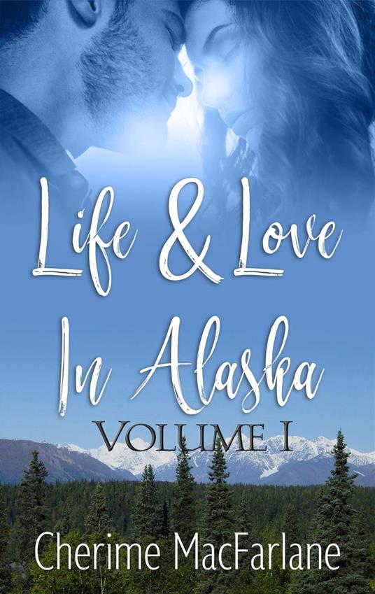 Life and Love in Alaska