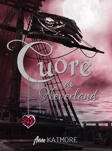 Cuore di Neverland - Anna Katmore - ebook