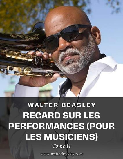 Regard sur les Performances (pour les Musiciens) tome II - Beasley Walter - ebook