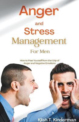 Anger and Stress Management for Men - Klish T Kinderman - cover