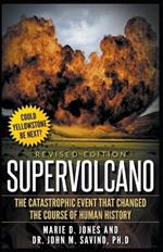 Supervolcano: The Catastrophic Event That Changed the Course of Human History