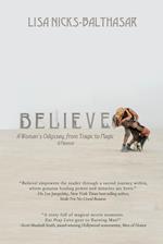 Believe!: A Woman's Odyssey, From Tragic to Magic