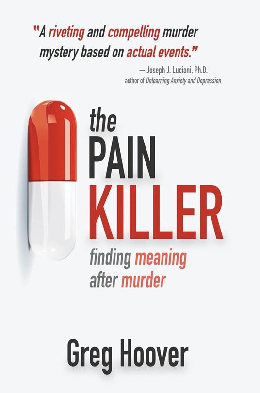 The Pain Killer: Finding Meaning After Murder