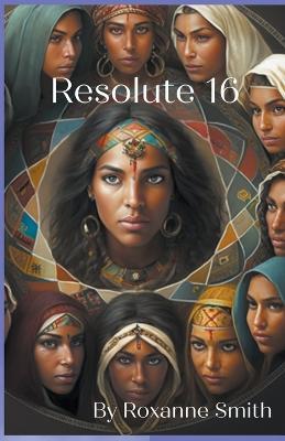 Resolute 16 - Roxanne Smith - cover