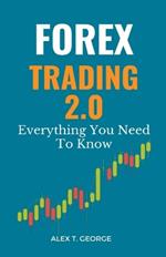 Forex Trading 2.0: Everything You Need To Know