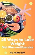 25 Ways to Lose Weight: Diet Plan and Exercise