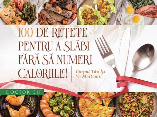 100 de Re?ete pentru a slabi fara sa numeri caloriile