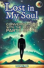 Lost in My Soul: Conversations With the Deepest Parts of Me