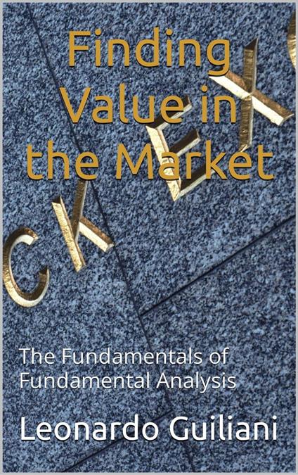 Finding Value in the Market - The Fundamentals of Fundamental Analysis