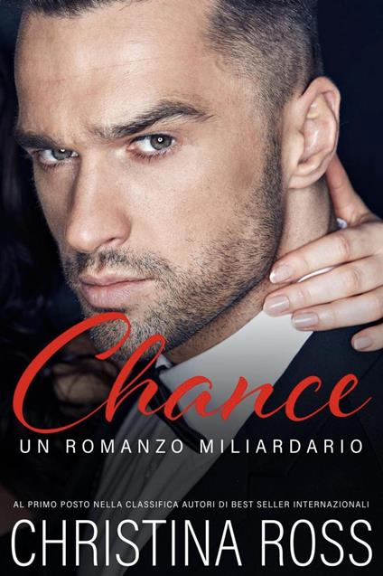 Chance (Un Romanzo Miliardario) - Christina Ross - ebook