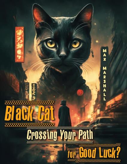 Black Cat Crossing Your Path for Good Luck? - Max Marshall - ebook