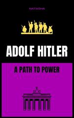 Adolf Hitler: A Path to Power