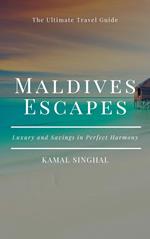 Maldives Escapes: Luxury and Savings in Perfect Harmony