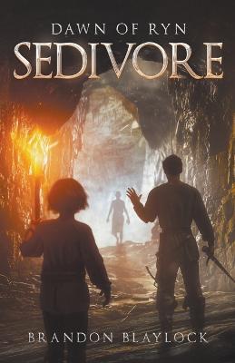Sedivore: Dawn of Ryn - Brandon Blaylock - cover