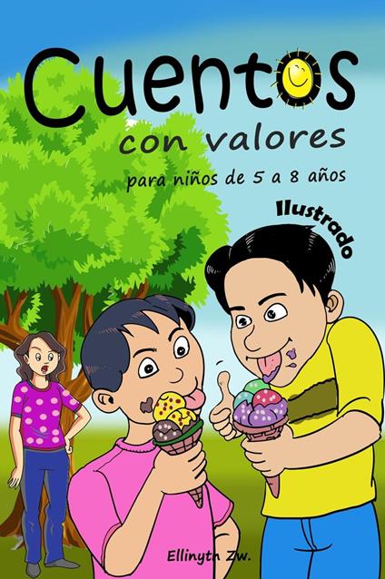 Cuentos con Valores para niños de 5 a 8 años Ilustrado - Ellinyth Zw. - ebook