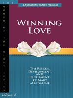 Winning Love: The Rescue, Development and Fulfilment of Mary Magdalene