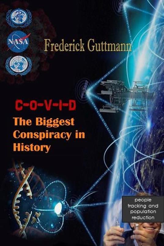 C-O-V-I-D, The Biggest Conspiracy in History