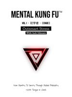 Mental Kung Fu vol. 1 - Outsmart Stress