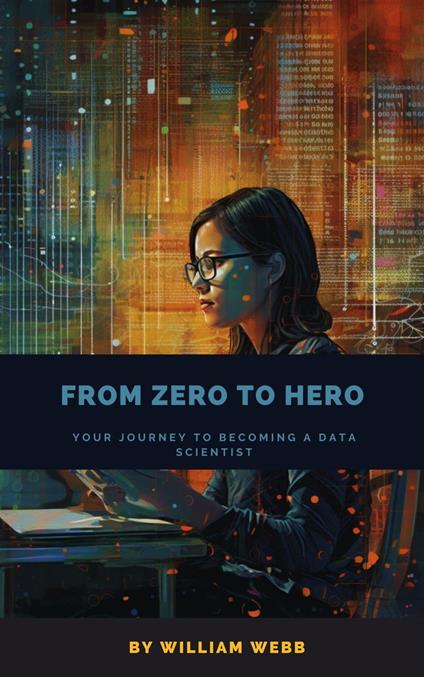 From Zero to Hero: Your Journey to Becoming a Data Scientist