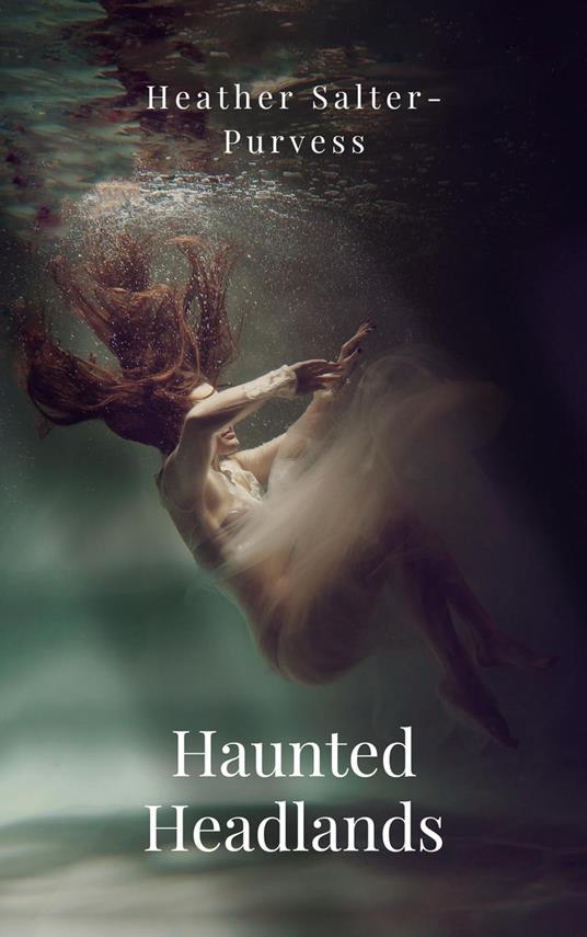 Haunted Headlands - Heather Salter-Purves - ebook