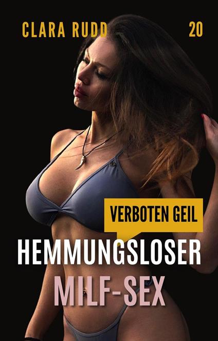 Verboten geil: Hemmungsloser MILF-Sex