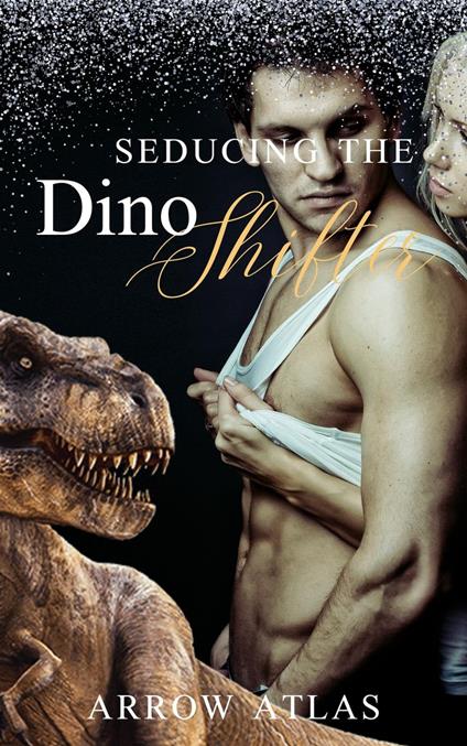 Seducing the Dino Shifter