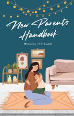 The New Parent's Handbook: A Comprehensive Guide to Parenting