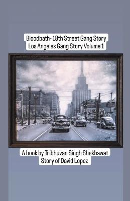 Bloodbath - 18th Street Gang Story - Tribhuvan,Tribhuvan Singh Shekhawat - cover