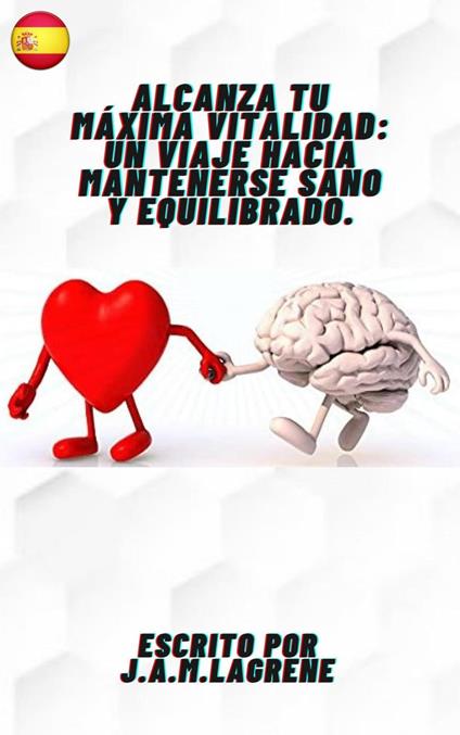 Alcanza tu Máxima Vitalidad: Un Viaje Hacia Mantenerse Sano y Equilibrado.