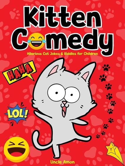 Kitten Comedy: Hilarious Cat Jokes & Riddles for Children - Uncle Amon - ebook