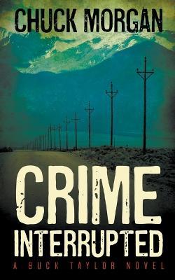 Crime Interrupted - Chuck Morgan - cover