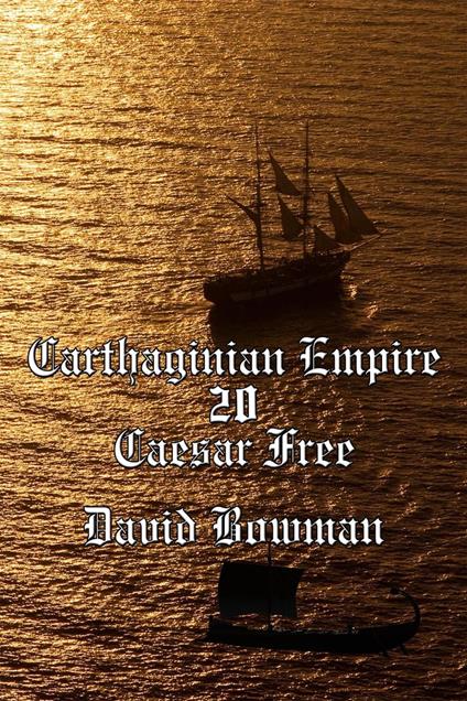 Carthaginian Empire Episode 20 - Caesar Free