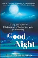 The Sleep Hack Handbook: Unlocking Secrets to Transform Your Nights for insomnia help