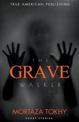 The Grave Walker - Mortaza Tokhy - cover