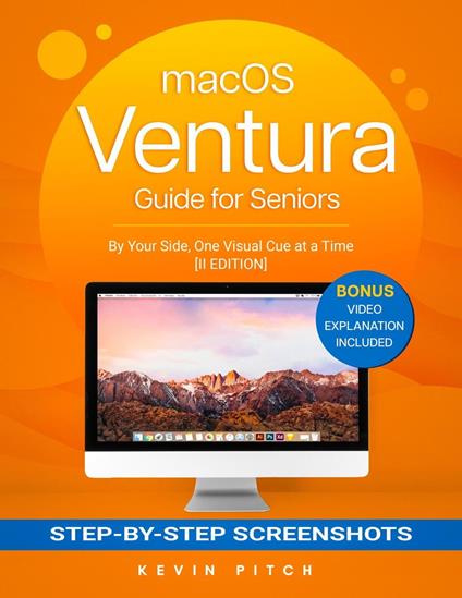 macOS Ventura Guide for Seniors: Unlocking Seamless Simplicity for the Golden Generation with Step-by-Step Screenshots