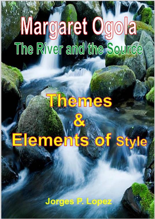 The River and the Source: Themes and Elements of Style