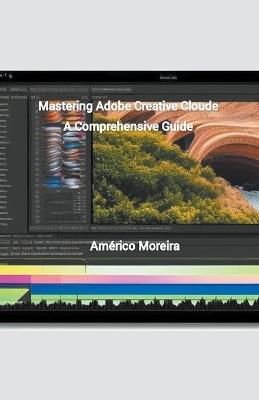 Mastering Adobe Creative Cloud - Américo Moreira - cover