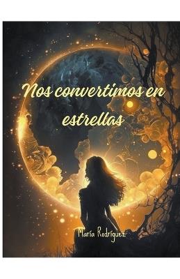 Nos convertimos en estrellas - María Rodríguez - cover