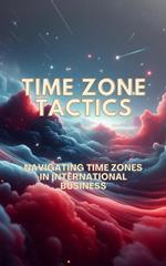 Time Zone Tactics