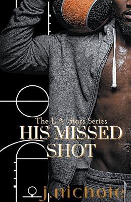 His Missed Shot - J Nichole - cover