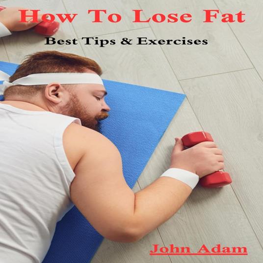 How To Lose Fat