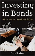 Investing in Bonds: A Roadmap to Wealth Building