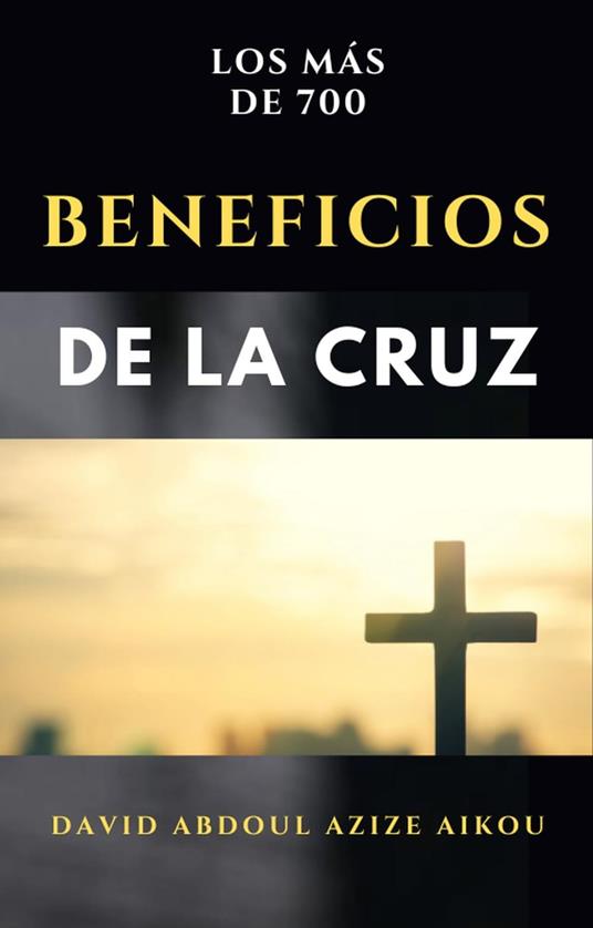 Los más de 700 beneficios de la cruz